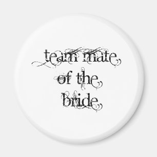 Team Mate of the Bride Magnet