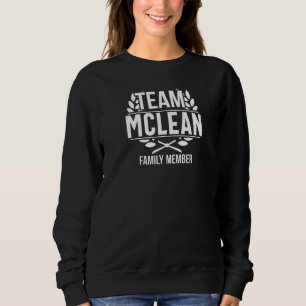 Team Mclean Proud Member Mclean Family Sweatshirt