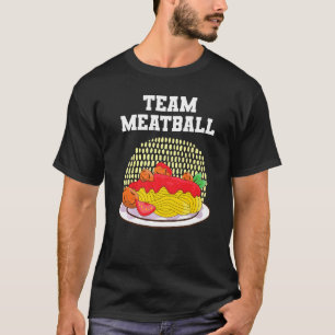Team Meatball Spaghetti And Meatballs T-Shirt