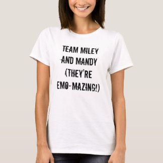 TEAM MILEYAND MANDY(they'reemo-maz... - Customised T-Shirt