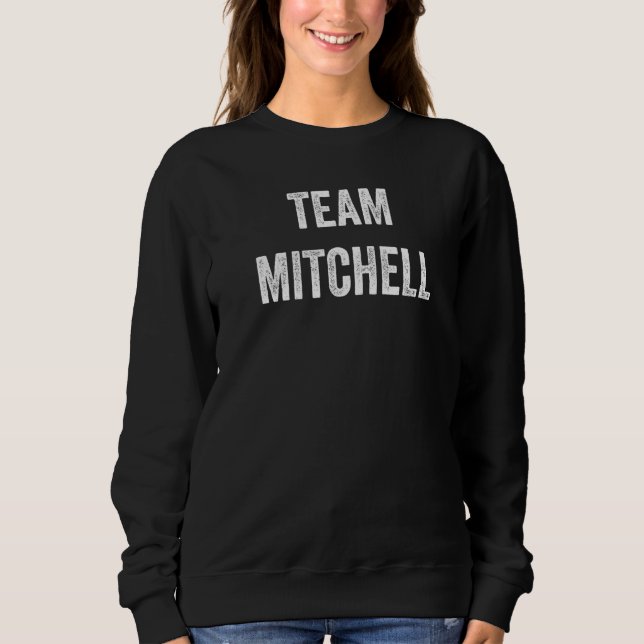 Team Mitchell Go Mitchell Supporter Cheer Fan Sweatshirt (Front)