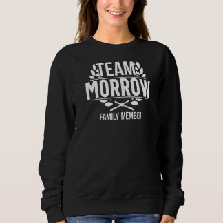 Team Morrow Proud Member Morrow Family Sweatshirt