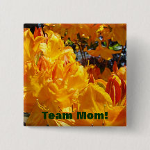 Team Mum! buttons Orange Rhodies Flowers