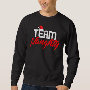 Team Naughty   Couple Matching Outfit Team Nice Sweatshirt