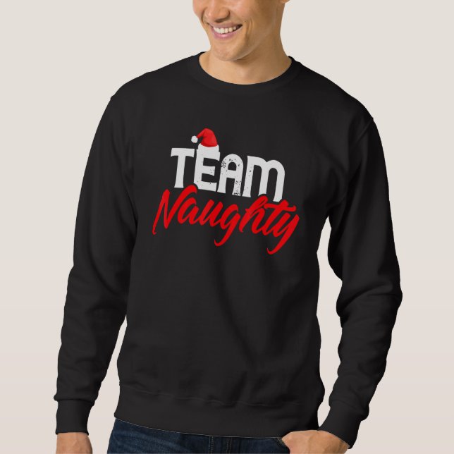 Team Naughty   Couple Matching Outfit Team Nice Sweatshirt (Front)