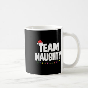 Team Naughty Funny Christmas Naughty Or Nice List Coffee Mug