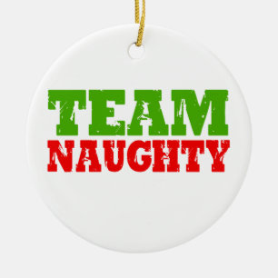 TEAM NAUGHTY -.png Ceramic Ornament