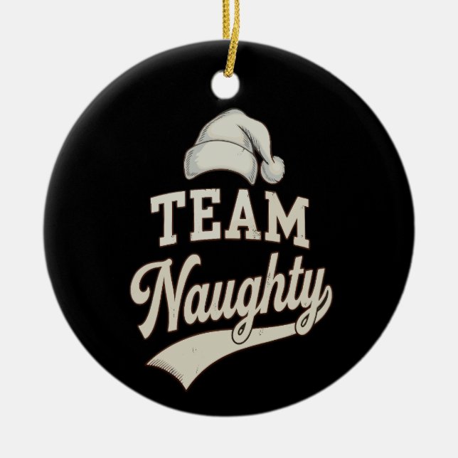 Team Naughty Santa Christmas Xmas Matching Family Ceramic Ornament (Front)