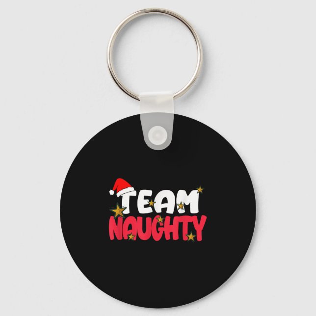 Team Naughty Shirt Funny Matching Christmas Family Key Ring (Front)
