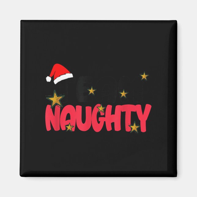 Team Naughty Shirt Funny Matching Christmas Family Magnet (Front)
