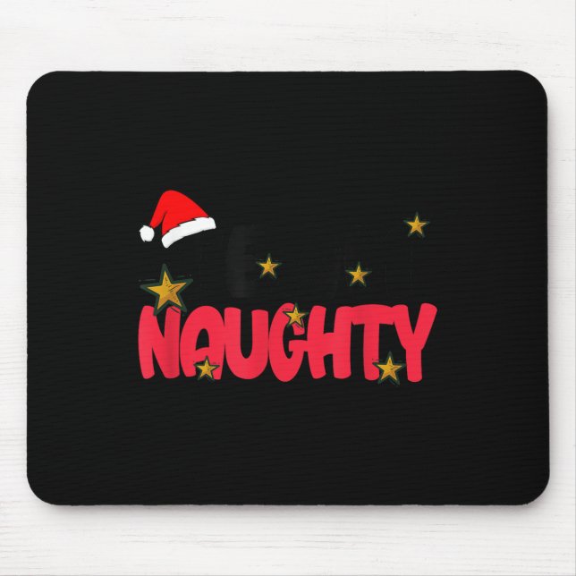 Team Naughty Shirt Funny Matching Christmas Family Mouse Pad (Front)