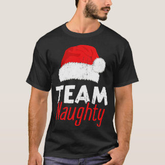 Team naughty with santa claus hat for funny christ T-Shirt