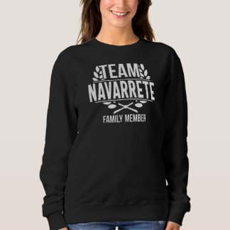Team Navarette Proud Member Navarette Family Sweatshirt