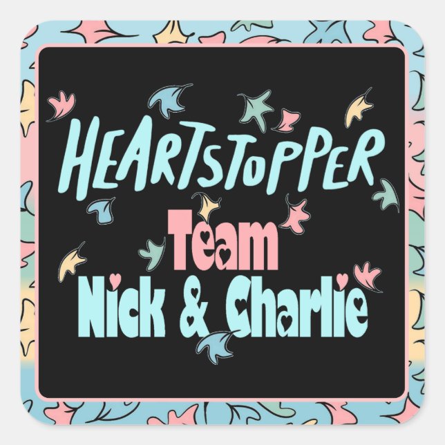 Team Nick And Charlie  Square Sticker (Front)