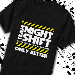 Team Night Shift Factory Worker - Warehouse Worker T-Shirt