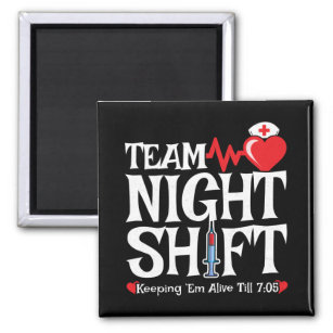 Team Night Shift - Night Shift Nurse Magnet