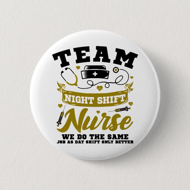 Team Night Shift Nurse  6 Cm Round Badge (Front)