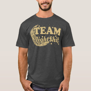 Team Night Shift, Nurse T-Shirt