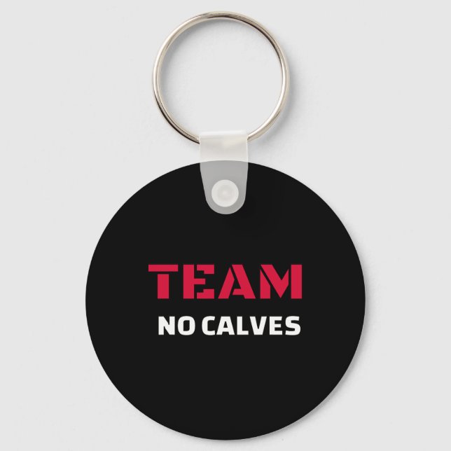 Team No Calves - Bodybuilding Fitness Meme Gift  Key Ring (Front)