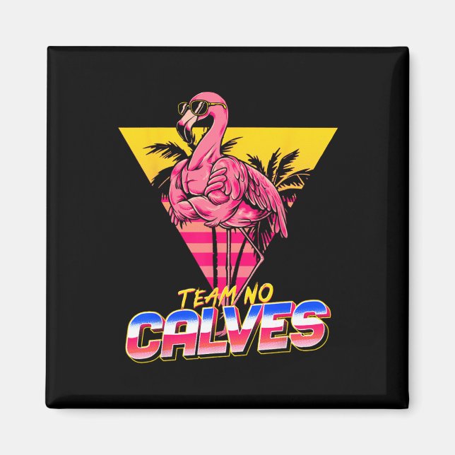 Team No Calves Flamingo Gym Weightlifting Bodybuil Magnet (Front)
