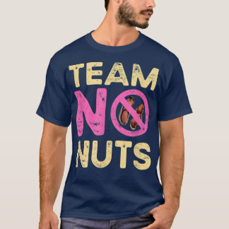 Team No Nuts Funny Gender Reveal Girl Matching Fam T-Shirt