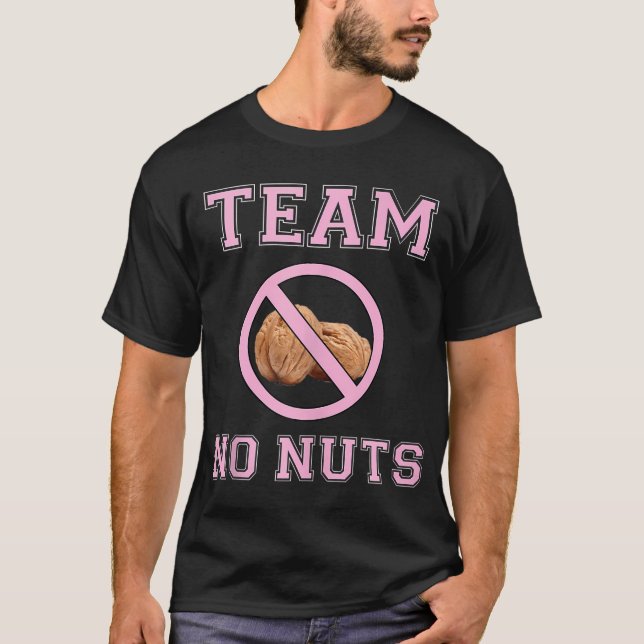 Team No Nuts Funny Team Girl Gender Reveal Idea T-Shirt (Front)