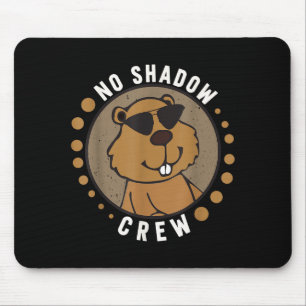 Team No Shadow Crew Groundhog Day 2024 _1 Mouse Pad