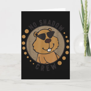 Team No Shadow Crew Groundhog Day 2024  Card