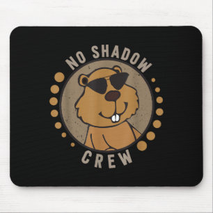 Team No Shadow Crew Groundhog Day Mouse Pad