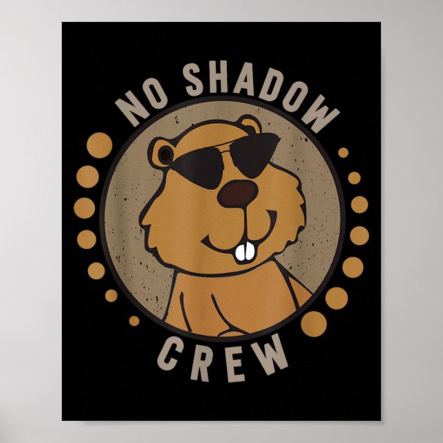 Team No Shadow Crew Groundhog Day  Poster (Front)