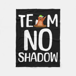 Team No Shadow Groundhog Day Is Coming February Fleece Blanket