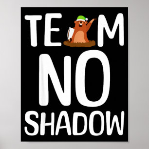 Team No Shadow Groundhog Day Is Coming February Poster