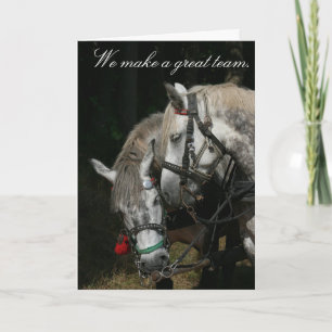 Team of horses "We make a great team" Card
