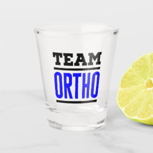 Team Ortho Orthopaedic Orthopaedic Nurse Doctor Shot Glass