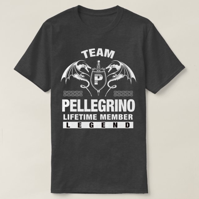 Team PELLEGRINO Lifetime Member Gifts  T-Shirt (Design Front)
