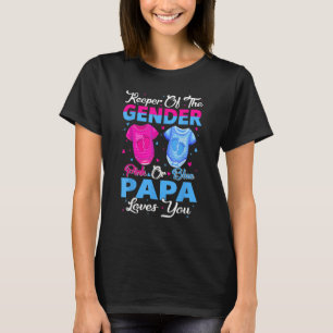 Team Pink Or Blue Keeper Of The Gender Papa Loves  T-Shirt