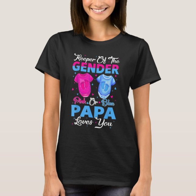 Team Pink Or Blue Keeper Of The Gender Papa Loves  T-Shirt (Front)