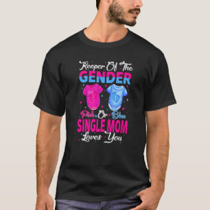 Team Pink Or Blue Keeper Of The Gender Single Mom T-Shirt