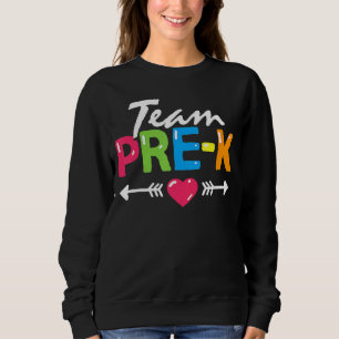 Team Pre K Preschool Teacher Student Back To Schoo Sweatshirt