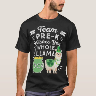 Team PreK A Whole Llama Luck  PreK Teacher St Patr T-Shirt