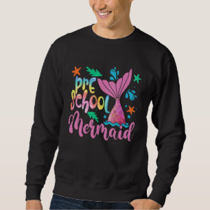 Team Preschool Mermaid  Back To School Teacher Gir Sweatshirt
