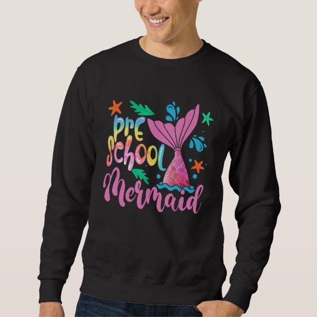 Team Preschool Mermaid  Back To School Teacher Gir Sweatshirt (Front)