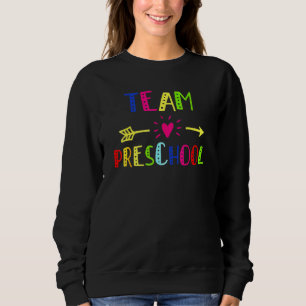 Team Preschool Teacher Back To School Sweatshirt