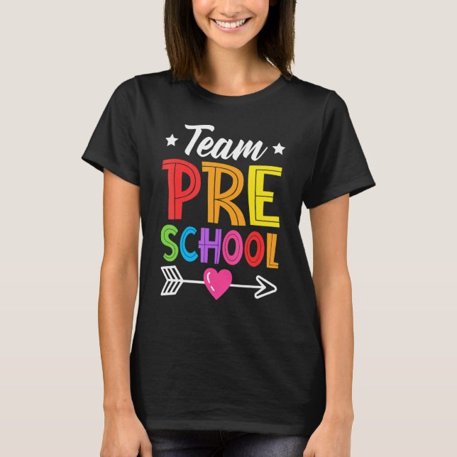 Team Preschool Teacher Student Kid Back To School  T-Shirt (Front)