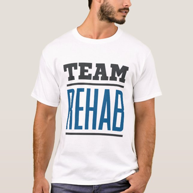 Team Rehab Rehabilitation Technician Therapist T-Shirt (Front)
