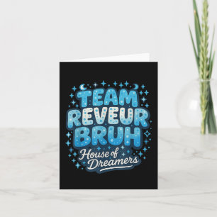 Team Reveur Bruh House Of Dreamers Rca School Tee  Card
