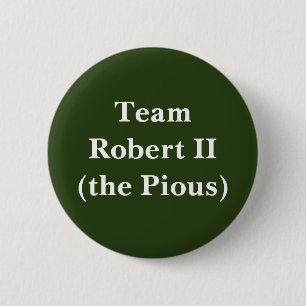 Team Robert II (the Pious) 6 Cm Round Badge