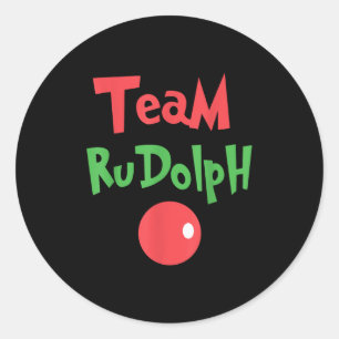 Team Rudolph - Rudolph The Red Nose Reindeer Classic Round Sticker