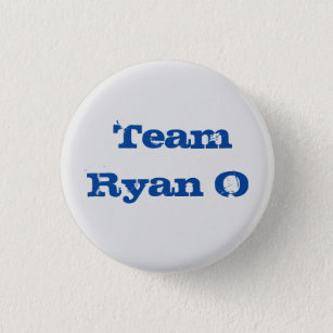 Team Ryan O, the button. 1 1/4inch 3 Cm Round Badge