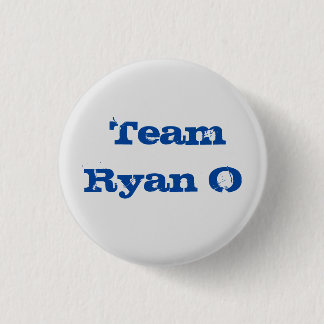 Team Ryan O, the button. 1 1/4inch 3 Cm Round Badge